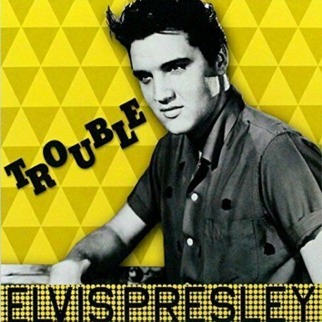 Виниловая пластинка Presley Elvis - Trouble (180 Gram Black Vinyl LP)