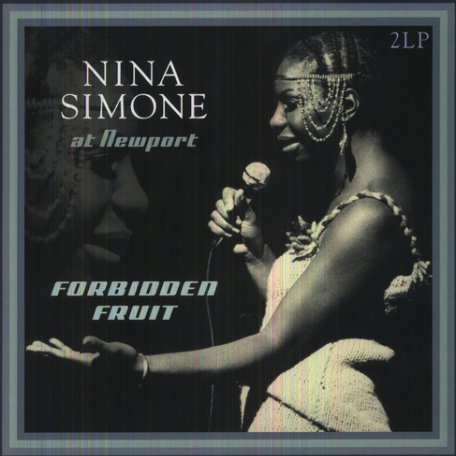 Виниловая пластинка Nina Simone AT NEWPORT / FORBIDDEN FRUIT (180 Gram)