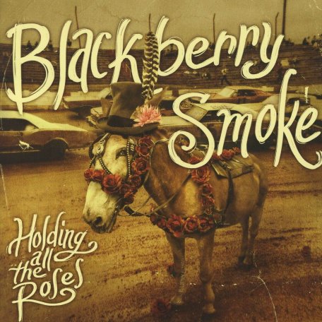 Виниловая пластинка Blackberry Smoke ‎- Holding All The Roses