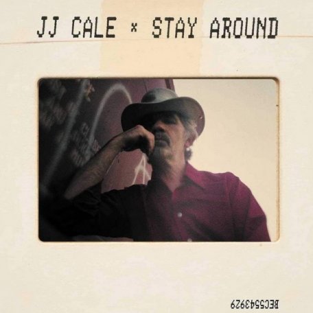 Виниловая пластинка J.J. Cale, Stay Around (Standard Edition)