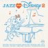 Виниловая пластинка Various artists - Jazz Loves Disney 2 (Black Vinyl 2LP) фото 1