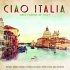 Виниловая пластинка Ciao Italia - Great Songs Of Italy фото 1