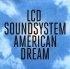 Виниловая пластинка LCD Soundsystem AMERICAN DREAM фото 1