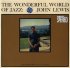 Виниловая пластинка John Lewis - The Wonderful World Of Jazz (Analogue) (Black Vinyl LP) фото 1