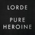 Виниловая пластинка Lorde, Pure Heroine фото 1