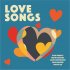 Виниловая пластинка Various Artists - Love Songs (Limited Creamy White Vinyl LP) фото 1