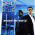 Виниловая пластинка Bad Boys Blue - Around The World (Limited Edition 180 Gram Black Vinyl LP) фото 1