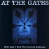 Виниловая пластинка At The Gates - With Fear I Kiss The Burning Darkness (Black Vinyl LP) фото 1