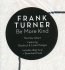Виниловая пластинка Frank Turner, Be More Kind фото 2