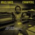Виниловая пластинка Davis Miles - Champions - Rare Miles from the Complete Jack Johnson Sessions (RSD2021/Limited Solid Yellow Vinyl) фото 1