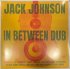 Виниловая пластинка Jack Johnson - In Between Dub (Black Vinyl LP) фото 3