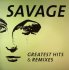 Виниловая пластинка Savage ‎– Greatest Hits & Remixes фото 1