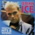 Виниловая пластинка Brian Ice - GREATEST HITS & REMIXES фото 1