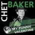 Виниловая пластинка Chet Baker - My Funny Valentine  (Black Vinyl LP) фото 1