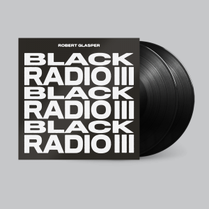 Хип-хоп Concord Robert Glasper - Black Radio III  (180 Gram Black Vinyl 2LP) - фото 2